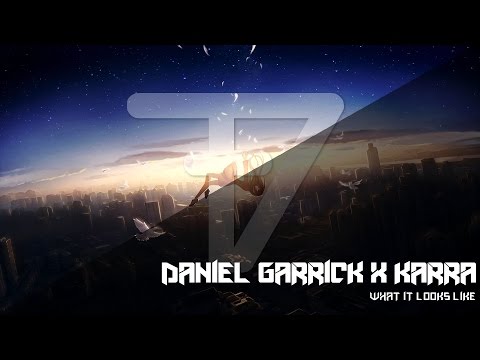Daniel Garrick x KARRA - What It Looks Like