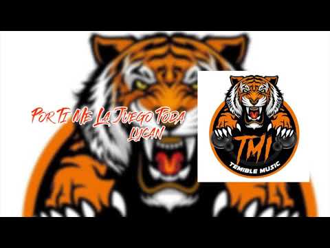 Por ti me la juego toda(Lycan)temíble