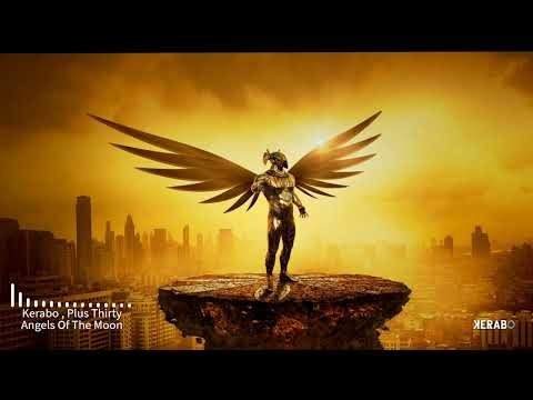 Kerabo , Plus Thirty - Angels Of The Moon [Lohit Deep]