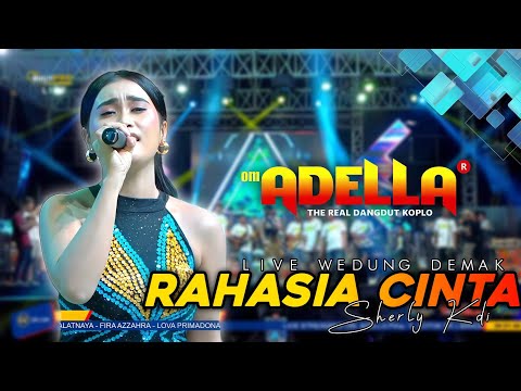 RAHASIA CINTA - SHERLY KDI || OM.ADELLA LIVE WEDUNG DEMAK TERBARU