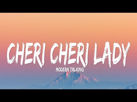 Modern Talking - Cheri Cheri Lady (Lyrics)