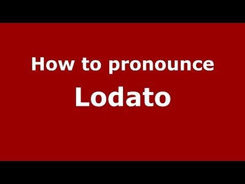 How to pronounce Lodato