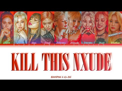 BLACKPINK x (G)I-DLE - "KILL THIS NXDE" Türkçe Alt Yazılı [Color Coded/Han/Rom]