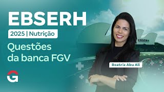 Concurso EBSERH 2025 Nutrição: Questões Da Banca FGV