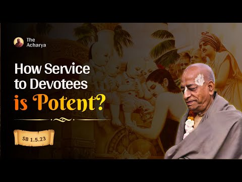 How Service To Devotees is Potent? | Srila Prabhupada | SB 1.5.23