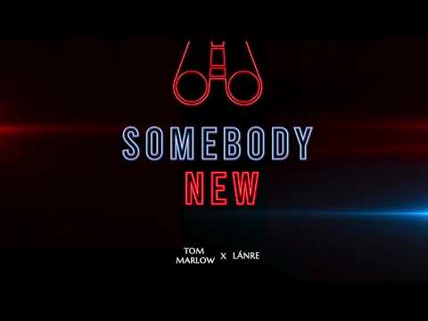 Tom Marlow X Lánre- Somebody New (Official Audio)