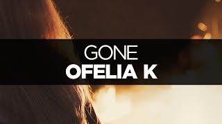 [LYRICS] Ofelia K - Gone