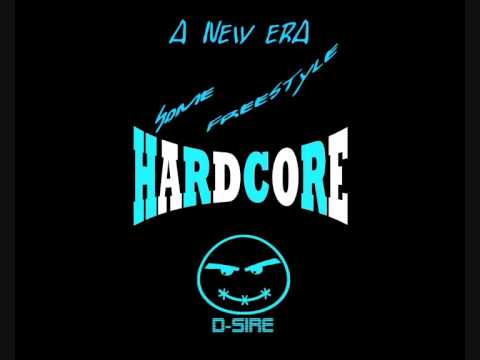 D Sire   Some freestyle Hardcore A New Era