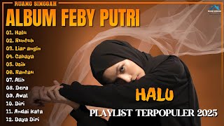 Download lagu Album Feby Putri | HALU -RUNTUH - Playlist Lagu Hits Spotify Viral Tiktok 2025 - Pop Indonesia mp3 Download lagu Album Feby Putri | HALU -RUNTUH - Playlist Lagu Hits Spotify Viral Tiktok 2025 - Pop Indonesia mp3