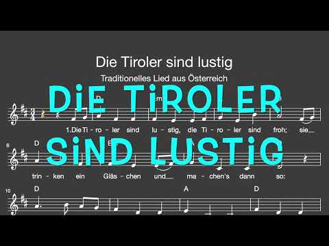 Lied: Die Tiroler sind lustig (Volkslied/ Melodie, Akkorde, Noten,Text)