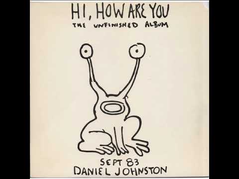Daniel Johnston - Hi, How Are You (Full Album, 1983)