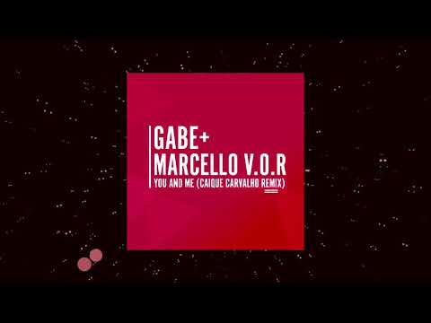 Gabe, Marcello V.O.R - You & Me (Caique Carvalho RMX)