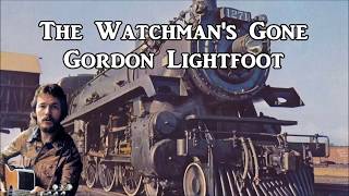 The Watchman&#39;s Gone Gordon Lightfoot with Lyrics
