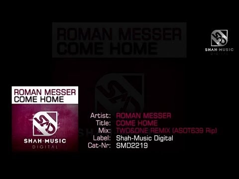 Roman Messer - Come Home (Two&One Remix) [ASOT639 Rip] on Shah-Music Digital