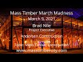 Mass Timber Construction - Brad Nile - Andersen Construction - March 9, 2021