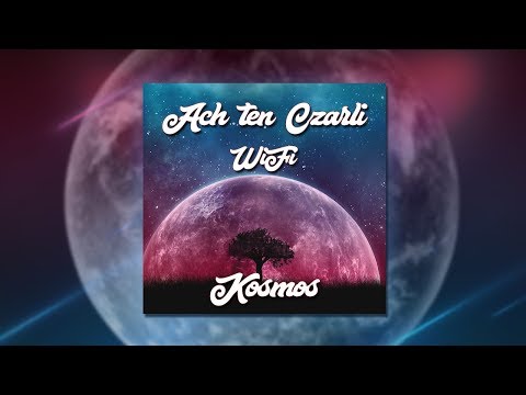 Ach ten Czarli x WiFi - Kosmos