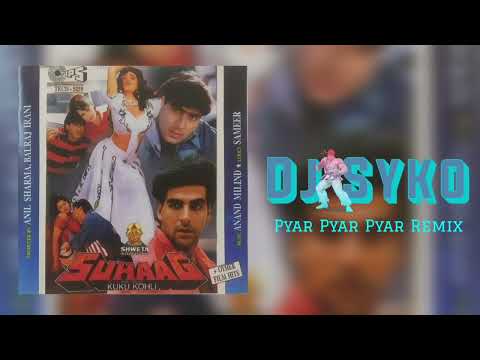 Dj Syko - Pyar Pyar Pyar Remix (Suhaag)