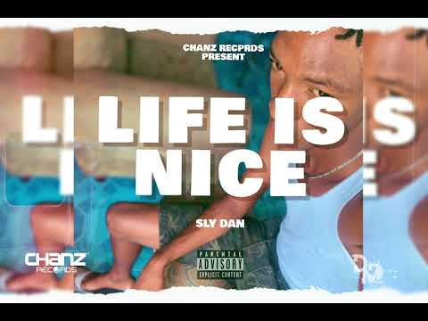 Sly Dan - Life Is Nice [Official Audio] #chanzrecords #guyana
