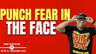 Punch Fear In The Face | Freddy Fri | Wednesday Motivation