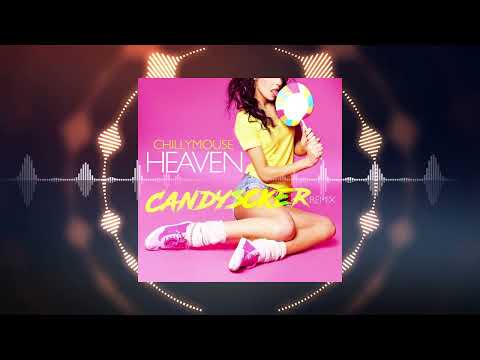Chillymouse - Heaven (Candyscker Remix)