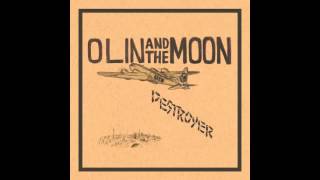 Olin and The Moon - Destroyer