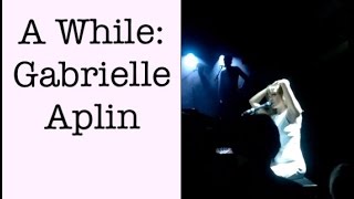 A While - Gabrielle Aplin (Live) (+ Story behind the song!)