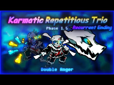 【Karmatic Repetitious Trio: Recurrent Ending】Phase 1.5: Double Anger(Cover)