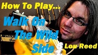 How To Play...Walk On The Wild Side - Lou Reed?