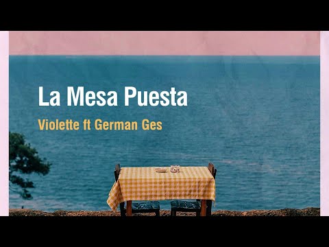 La Mesa Puesta - Violette (feat.German Ges)