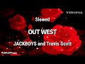 Travis Scott - OUT WEST (slowed + reverb) | lyrics | “hey shawty hey darling”