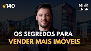 O segredo para bater recordes de vendas no mercado imobiliário com Darlan Sousa | Mi Casa 140