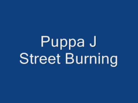 Puppa J - Street Burning