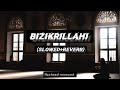 (Slowed+reverb) Bizikrillahi nasheed | Beautiful Arabic nasheed