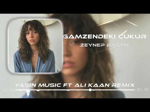 Zeynep Bastık   Gamzendeki Çukur Yasin Erdemir ft  Ali Kaan Remix pop music türkçe