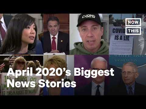 Top 10 News Stories In April 2020 | NowThis