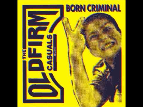 The Old Firm Casuals-Born Criminal