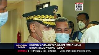 Migración: “Seguridad nacional no se negocia ni tiene precio para protegerla”