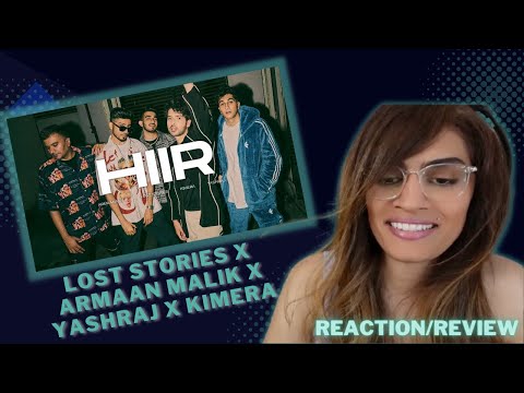 HIIR (@LostStoriesMusic x @ArmaanMalikOfficial x @yashrajnt x @Iamkimeraa) REACTION/REVIEW!