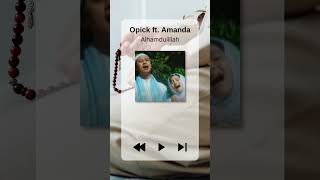 Download lagu Opick Feat. Amanda - Alhamdulillah mp3