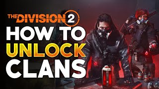 The Division 2 How To Unlock Clans & Manage Them!