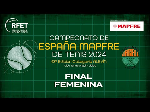 Campeonato de España MAPFRE de Tenis Alevín 2024 - Final Femenina