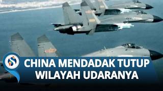 China Mendadak Tutup Wilayah Udara 40 Hari, Diduga Bersiap Perang & Latihan Pertempuran Udara