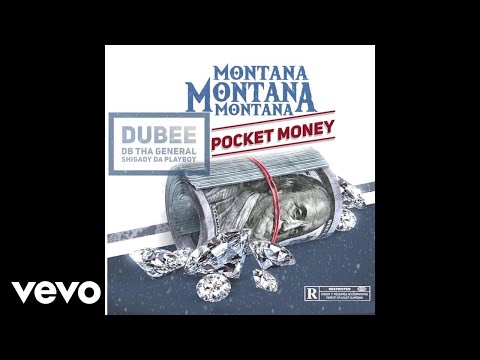 Montana Montana Montana - Pocket Money ft. Dubee, Db Tha General, Shigady da Playboy