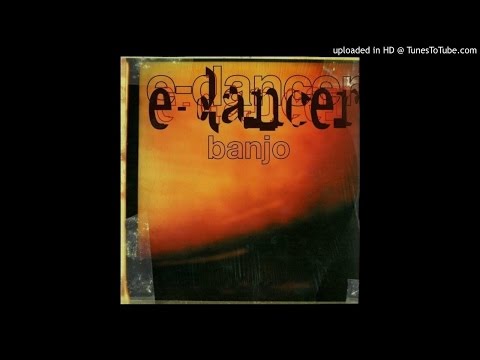 E-Dancer - Banjo (Funk D'Void Unreleased Remix)