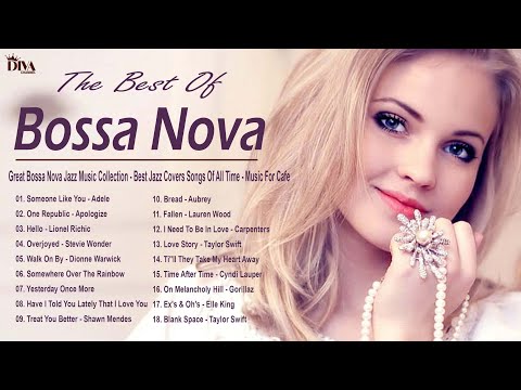 Great Bossa Nova Jazz Music Collection - Best Jazz Covers Songs Of All Time