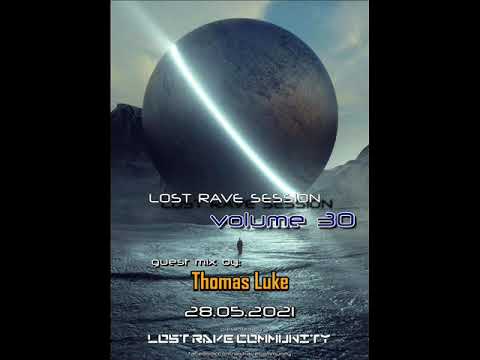 Lost Rave Session vol. 30 - Thomas Luke / 28.05.2021