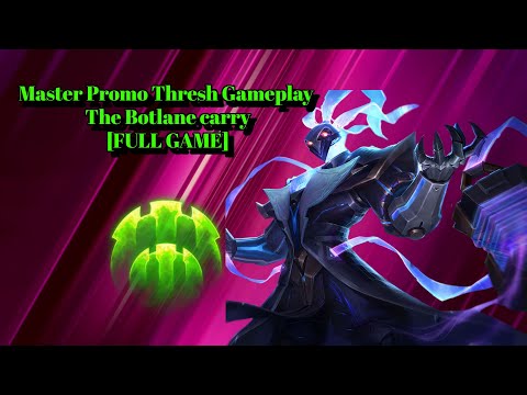 Master Promo Thresh Gameplay - The Botlane carry [FULL GAME]