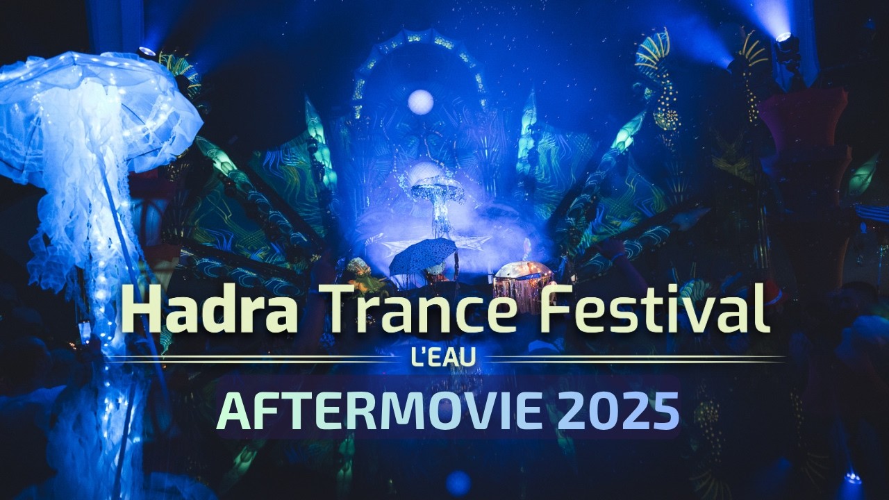 Aftermovie officiel du festival Hadra Trance Festival