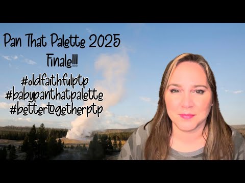 Pan That Palette 2025 Finale #oldfaithfulptp