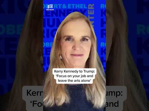 Kerry Kennedy to Trump: 'Focus on your job and leave the arts alone'